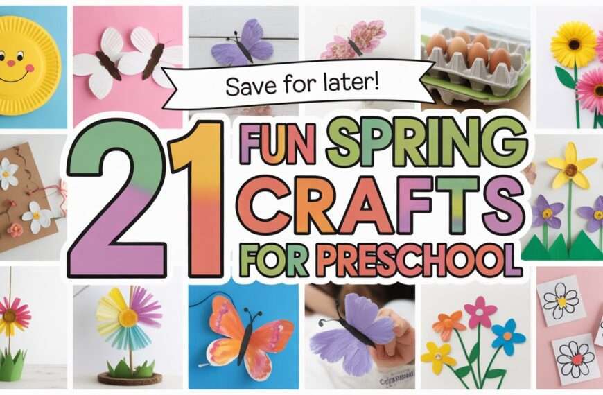 Spring Crafts for Preschool: 21 Easy Ideas Kids Will Love